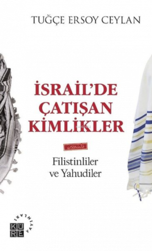 İsrail'de Çatışan Kimlikler;Filistinliler ve Yahudiler