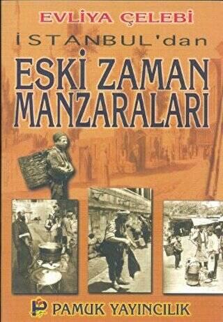 İstanbul'dan Eski Zaman Manzaraları