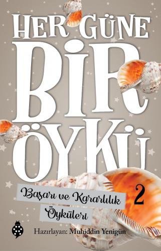 Her Güne Bir Öykü 2 Başarı ve Kararlılık Öyküleri