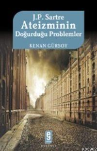 J. P. Sartre Ateizminin Doğurduğu Problemler