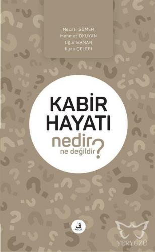 Kabir Hayatı Nedir Ne Değildir?