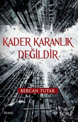 Kader Karanlık Değildir