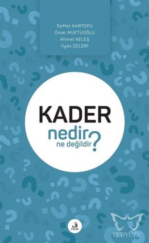 Kader Nedir Ne Değildir?