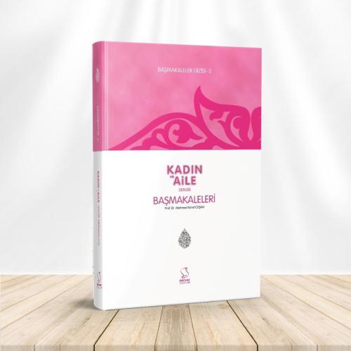Başmakaleler 2 - Kadın ve Aile Dergisi Başmakaleleri