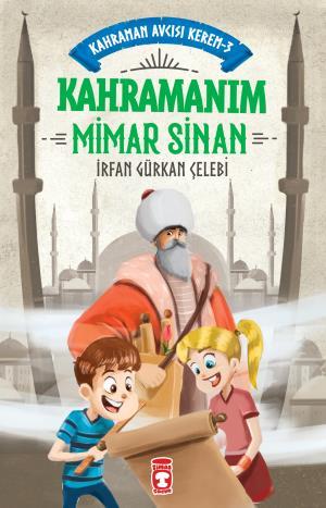 Kahramanım Mimar Sinan - Kahraman Avcısı Kerem 3