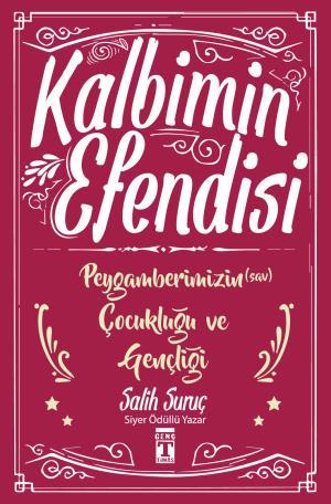 Kalbimin Efendisi - Peygamberimizin Çocukluğu ve Gençliği