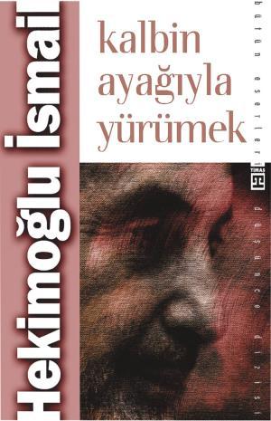 Kalbin Ayağıyla Yürümek