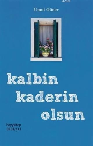 Kalbin Kaderin Olsun