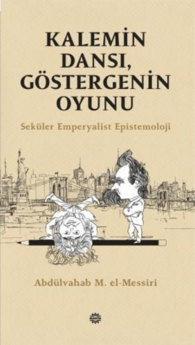 Kalemin Dansı, Göstergenin Oyunu;Seküler Emperyalist Epistemoloji