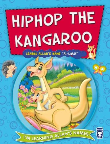 Hiphop the Kangaroo Learns Allah Names AlLatif - Kanguru Zıpzıp Allahın Latif İsmini Öğreniyor (İngilizce)