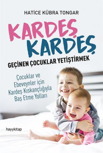 Kardeş Kardeş Geçinen Çoçuklar Yetiştirmek; Çocuklar ve Ebeveynler içi