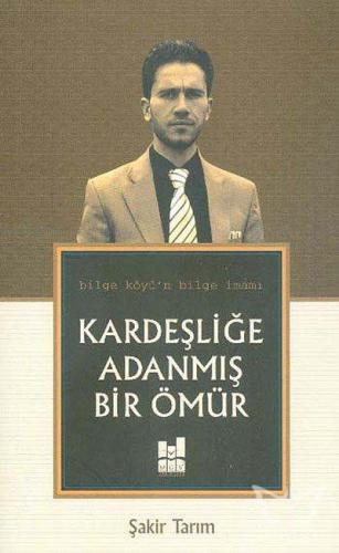 Kardeşliğe Adanmış Bir Ömür