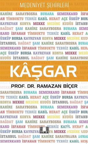 Kaşgar - Medeniyet Şehirleri