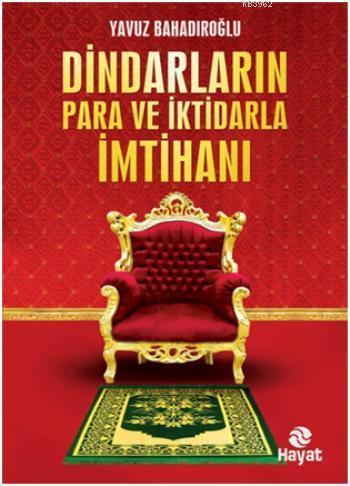 Dindarların Para ve İktidarla İmtihanı