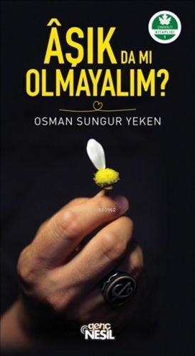 Aşık da mı Olmayalım?