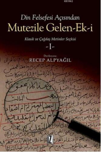 Din Felsefesi Açısından Mutezile Gelen Ek-i Klasik ve Çağdaş Metinler Seçkisi 1