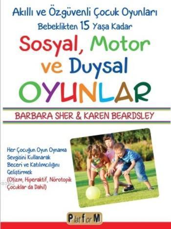 Sosyal Motor ve Duysal Oyunlar Akıllı ve Özgüvenli Çocuk Oyunları Bebe