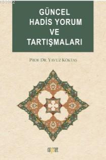 Güncel Hadis Yorum Ve Tartışmaları