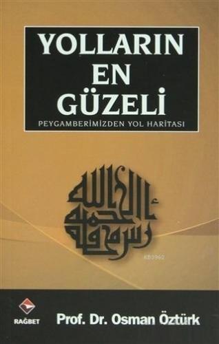 Yolların En Güzeli; Peygamberimizden Yol Haritası