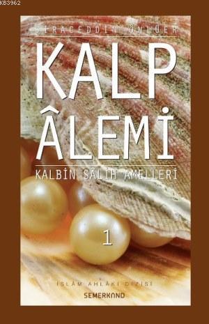 Kalp Alemi Kalbin Salih Amelleri - 1