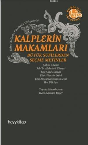 Kalplerin Makamları Büyük Sufilerden Seçme Metinler