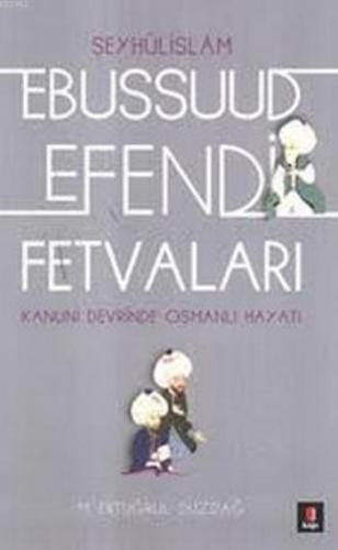 Şeyhülislamı Ebussuud Efendi Fetvaları