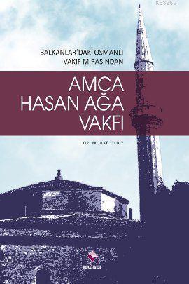 Amca Hasan Ağa Vakfı; Balkanlardaki Osmanlı Vakıf Mirasından