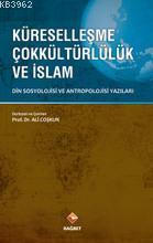 Küreselleşme Çokkültürlülük Ve İslam