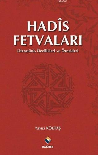 Hadis Fetvaları; Literatürü, Özellikleri Ve Örnekleri