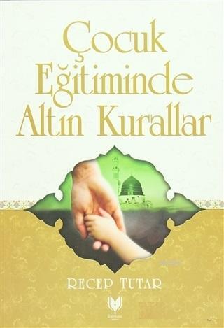 Favorilerime Ekle Alış-Veriş Listeme Ekle Çocuk Eğitiminde Altın Kural