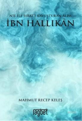 Nil İle Fıratı Kavuşturan Alim İbn Hallıkan