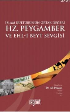 Hz. Peygamber Ve Ehl-İ Beyt Sevgisi; İslam Kültürünün Ortak Değeri