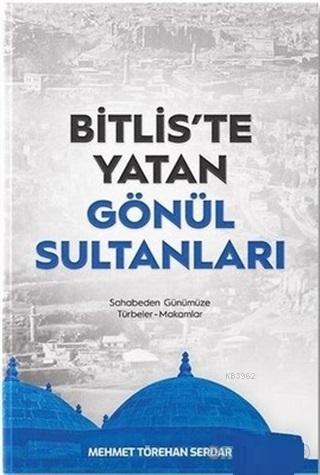 Bitliste Yatan Gönül Sultanları