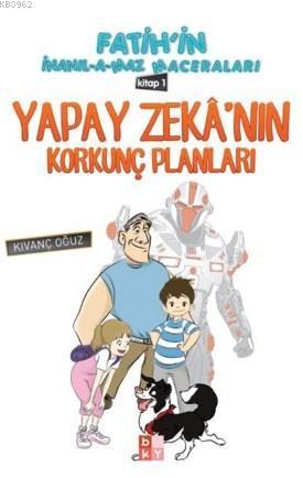 Yapay Zekanın Korkunç Planları - Fatih'in İnanılamaz Maceraları -1