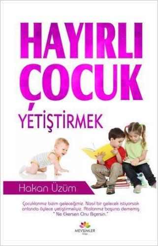 Hayırlı Çocuk Yetiştirmek