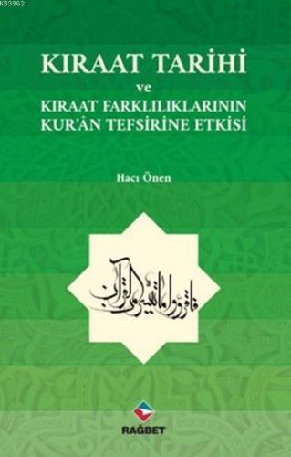 Kıraat Tarihi Ve Kıraat Farklılıklarının Kur'An Tefsirine Etkisi