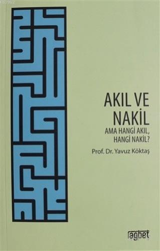 Akıl Ve Nakil; Ama Hangi Akıl Hangi Nakil