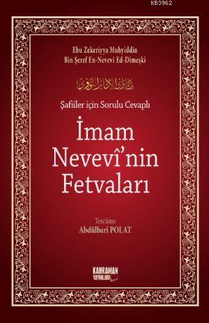 Şafiiler İçin Sorulu Cevaplı İmam Nevevi'nin Fetvaları -Ebu Zekeriyya Muhyiddin Bin Şeref