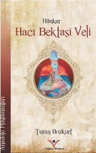 Hünkar Hacı Bektaşi Veli / Anadolu Müslümanları