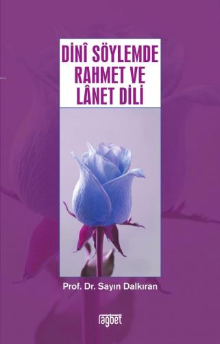 Dini Söylemde Rahmet Ve Lanet Dili