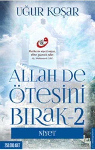 Allah De Ötesini Bırak - 2 : Niyet