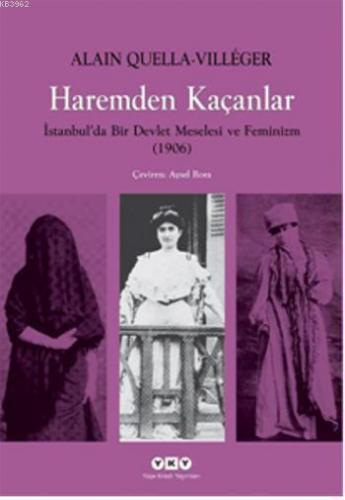 Haremden Kaçanlar İstanbul'da Bir Devlet Meselesi ve Feminizm (1906)