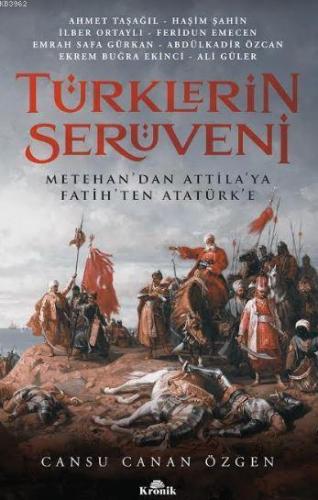 Türklerin Serüveni Metehan'dan Attila'ya, Fatih'ten Atatürk'e