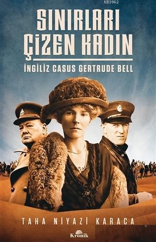 Sınırları Çizen Kadın İngiliz Casus Gertrude Bell