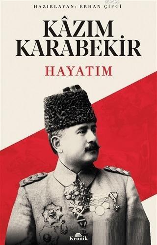 Hayatım Kazım Karabekir