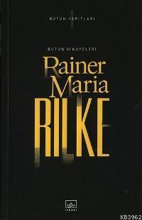 Rainer Maria Rilke / (Ciltsiz) Bütün Hikayeleri