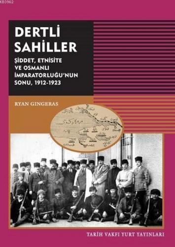 Dertli Sahiller Şiddet, Etnisite ve Osmanlı İmparatorluğu'nun Sonu 191