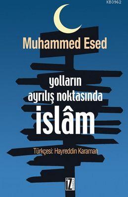 Yolların Ayrılış Noktasında İslam