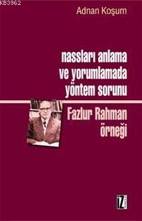 Nassları Anlama ve Yorumlamada Yöntem Sorunu Fazlur Rahman Örneği