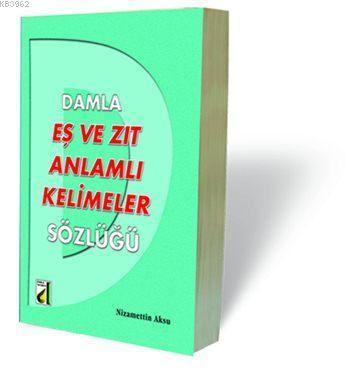 Eş ve Zıt Anlamlı Kelimeler Sözlüğü